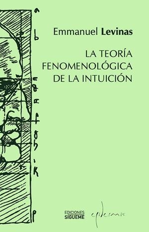 TEORIA FENOMENOLOGICA DE LA INTUICION | 9788430115464 | LEVINAS, EMMANUEL | Galatea Llibres | Llibreria online de Reus, Tarragona | Comprar llibres en català i castellà online