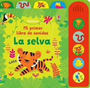 LA SELVA. MI PRIMER LIBRO DE SONIDOS | 9781474932714 | WATT, FIONA | Galatea Llibres | Librería online de Reus, Tarragona | Comprar libros en catalán y castellano online