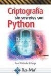 CRIPTOGRAFIA SIN SECRETOS CON PYTHON | 9788499646985 | ARBOLEDAS, DAVID | Galatea Llibres | Librería online de Reus, Tarragona | Comprar libros en catalán y castellano online