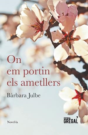 ON EM PORTIN ELS AMETLLERS | 9788494675836 | JULBE, BÀRBARA | Galatea Llibres | Librería online de Reus, Tarragona | Comprar libros en catalán y castellano online