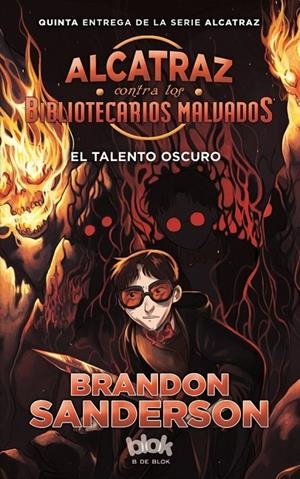 EL TALENTO OSCURO. ALCATRAZ CONTRA LOS BIBLIOTECARIOS MALVADOS 5 | 9788416712472 | SANDERSON, BRANDON | Galatea Llibres | Librería online de Reus, Tarragona | Comprar libros en catalán y castellano online