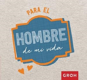 PARA EL HOMBRE DE MI VIDA | 9788490680582 | Galatea Llibres | Librería online de Reus, Tarragona | Comprar libros en catalán y castellano online