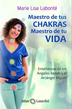 MAESTRO DE TUS CHAKRAS,MAESTRO DE TU VIDA | 9788494525971 | LABONTE, MARIE LISE | Galatea Llibres | Librería online de Reus, Tarragona | Comprar libros en catalán y castellano online