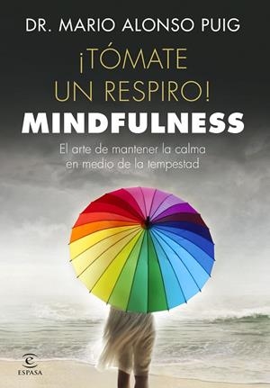 TÓMATE UN RESPIRO! MINDFULNESS | 9788467048766 | ALONSO PUIG, MARIO | Galatea Llibres | Llibreria online de Reus, Tarragona | Comprar llibres en català i castellà online