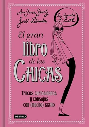 EL GRAN LIBRO DE LAS CHICAS. LA BANDA DE ZOÉ | 9788408146919 | GARCÍA-SIÑERIZ, ANA / LABANDA BLANCO, JORDI | Galatea Llibres | Llibreria online de Reus, Tarragona | Comprar llibres en català i castellà online