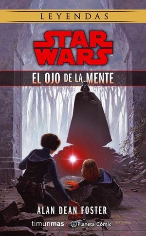 STAR WARS EL OJO DE LA MENTE | 9788491462132 | DEAN FOSTER, ALAN | Galatea Llibres | Librería online de Reus, Tarragona | Comprar libros en catalán y castellano online