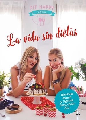 LA VIDA SIN DIETAS | 9788427043282 | FIT HAPPY SISTERS | Galatea Llibres | Llibreria online de Reus, Tarragona | Comprar llibres en català i castellà online