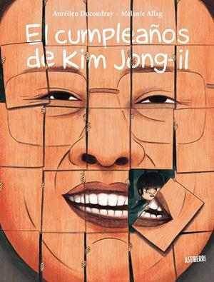 EL CUMPLEAÑOS DE KIM JONG-IL | 9788416880027 | DUCOUDRAY, AURÉLIEN/ALLAG, MÉLANIE | Galatea Llibres | Llibreria online de Reus, Tarragona | Comprar llibres en català i castellà online