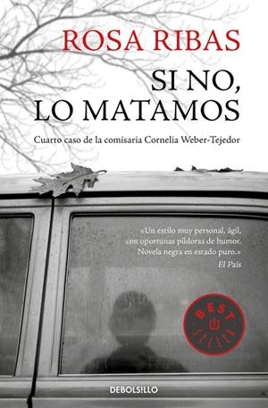 SI NO, LO MATAMOS (COMISARIA CORNELIA WEBER-TEJEDOR 4) | 9788466340618 | RIBAS, ROSA | Galatea Llibres | Librería online de Reus, Tarragona | Comprar libros en catalán y castellano online