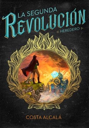 LA SEGUNDA REVOLUCIÓN. HEREDERO | 9788490436592 | ALCALÁ, COSTA | Galatea Llibres | Llibreria online de Reus, Tarragona | Comprar llibres en català i castellà online