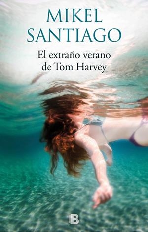 EL EXTRAÑO VERANO DE TOM HARVEY | 9788466661058 | SANTIAGO, MIKEL | Galatea Llibres | Llibreria online de Reus, Tarragona | Comprar llibres en català i castellà online