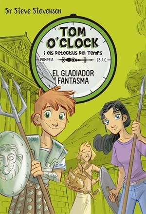 TOM O'CLOCK 2. EL GLADIADOR FANTASMA | 9788424660291 | STEVENSON, STEVE | Galatea Llibres | Librería online de Reus, Tarragona | Comprar libros en catalán y castellano online