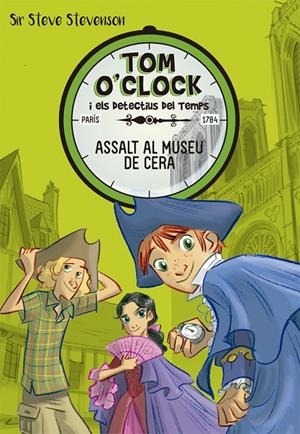 TOM O'CLOCK 1. ASSALT AL MUSEU DE CERA | 9788424660284 | STEVENSON, STEVE | Galatea Llibres | Librería online de Reus, Tarragona | Comprar libros en catalán y castellano online