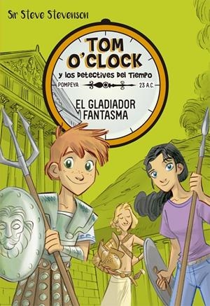 TOM O'CLOCK 2. EL GLADIADOR FANTASMA | 9788424660321 | STEVENSON,  STEVE | Galatea Llibres | Librería online de Reus, Tarragona | Comprar libros en catalán y castellano online