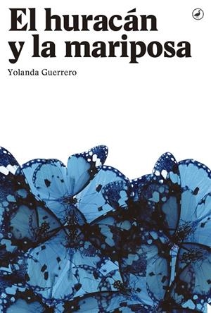 EL HURACÁN Y LA MARIPOSA | 9788416673285 | GUERRERO, YOLANDA | Galatea Llibres | Librería online de Reus, Tarragona | Comprar libros en catalán y castellano online
