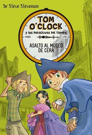 TOM O'CLOCK 1. ASALTO AL MUSEO DE CERA | 9788424660307 | STEVENSON, STEVE | Galatea Llibres | Librería online de Reus, Tarragona | Comprar libros en catalán y castellano online