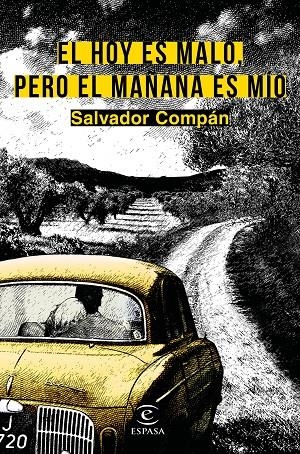EL HOY ES MALO, PERO EL MAÑANA ES MÍO | 9788467039894 | COMPÁN, SALVADOR | Galatea Llibres | Llibreria online de Reus, Tarragona | Comprar llibres en català i castellà online