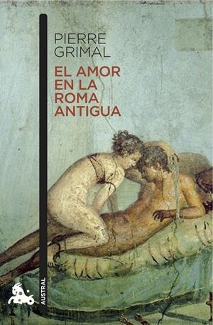 EL AMOR EN LA ROMA ANTIGUA | 9788408171782 | GRIMAL, PIERRE | Galatea Llibres | Llibreria online de Reus, Tarragona | Comprar llibres en català i castellà online