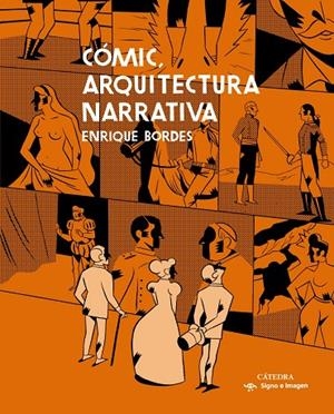 COMIC. ARQUITECTURA NARRATIVA | 9788437636870 | BORDES, ENRIQUE | Galatea Llibres | Llibreria online de Reus, Tarragona | Comprar llibres en català i castellà online