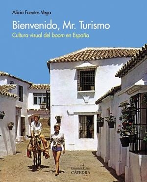 BIENVENIDO, MR. TURISMO | 9788437636863 | FUENTES VEGA, ALICIA | Galatea Llibres | Llibreria online de Reus, Tarragona | Comprar llibres en català i castellà online