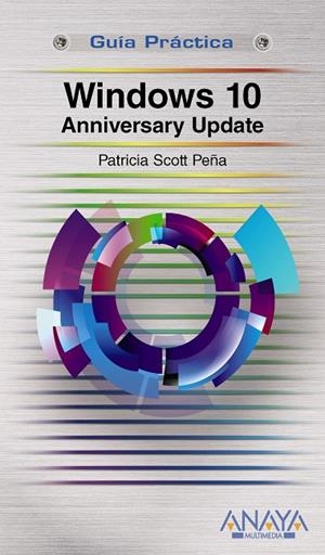 WINDOWS 10 ANNIVERSARY UPDATE | 9788441538870 | SCOTT PEÑA, PATRICIA | Galatea Llibres | Librería online de Reus, Tarragona | Comprar libros en catalán y castellano online