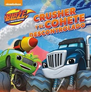 CRUSHER Y EL COHETE DESCONTROLADO (BLAZE Y LOS MONSTER MACHINES. PRIMERAS LECTUR | 9788448847500 | Galatea Llibres | Llibreria online de Reus, Tarragona | Comprar llibres en català i castellà online