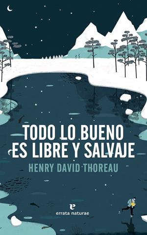 TODO LO BUENO ES LIBRE Y SALVAJE | 9788416544417 | THOREAU, HENRY DAVID | Galatea Llibres | Llibreria online de Reus, Tarragona | Comprar llibres en català i castellà online