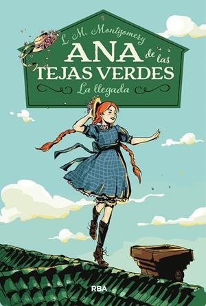 ANA DE LAS TEJAS VERDES 1. LA LLEGADA | 9788427211667 | MONTGOMERY, LUCY MAUD | Galatea Llibres | Librería online de Reus, Tarragona | Comprar libros en catalán y castellano online