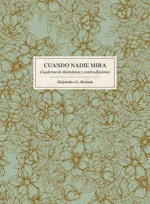 CUANDO NADIE MIRA | 9788416890224 | REMÓN, ALEJANDRA | Galatea Llibres | Llibreria online de Reus, Tarragona | Comprar llibres en català i castellà online