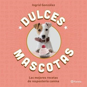 DULCES MASCOTAS | 9788408168645 | GONZÁLEZ, INGRID | Galatea Llibres | Librería online de Reus, Tarragona | Comprar libros en catalán y castellano online