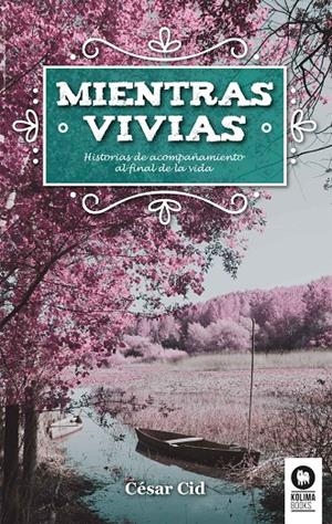 MIENTRAS VIVÍAS | 9788416994175 | CID GIL, CÉSAR | Galatea Llibres | Librería online de Reus, Tarragona | Comprar libros en catalán y castellano online