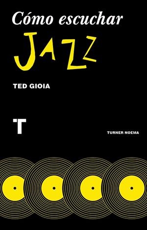 CÓMO ESCUCHAR JAZZ | 9788416714131 | GIOIA, TED/PÉREZ PARRA, INMACULADA | Galatea Llibres | Llibreria online de Reus, Tarragona | Comprar llibres en català i castellà online