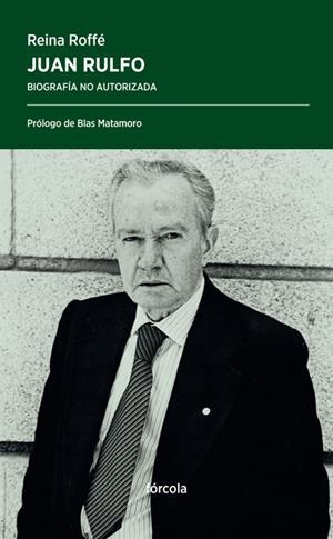 JUAN RULFO. BIOGRAFÍA NO AUTORIZADA | 9788416247943 | ROFFE, REINA | Galatea Llibres | Librería online de Reus, Tarragona | Comprar libros en catalán y castellano online