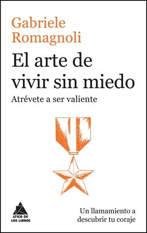 EL ARTE DE VIVIR SIN MIEDO | 9788416222476 | ROMAGNOLI, GABRIELE | Galatea Llibres | Librería online de Reus, Tarragona | Comprar libros en catalán y castellano online