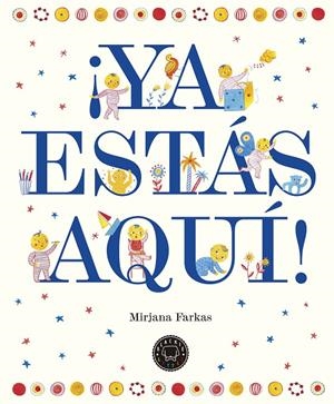 ¡YA ESTÁS AQUÍ! | 9788417059002 | FARKAS, MIRJANA | Galatea Llibres | Llibreria online de Reus, Tarragona | Comprar llibres en català i castellà online