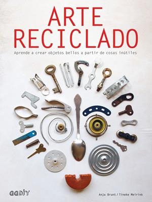 ARTE RECICLADO | 9788425230578 | BRUNT, ANJA/MEIRINK, TINEKE | Galatea Llibres | Llibreria online de Reus, Tarragona | Comprar llibres en català i castellà online