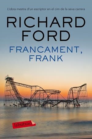 FRANCAMENT, FRANK | 9788416600878 | FORD, RICHARD | Galatea Llibres | Llibreria online de Reus, Tarragona | Comprar llibres en català i castellà online