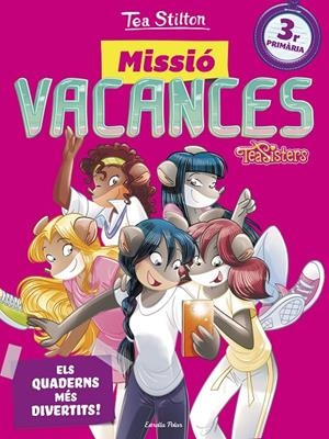 MISSIÓ VACANCES 3 PRIMARIA TEA STILTON | 9788491372615 | Galatea Llibres | Librería online de Reus, Tarragona | Comprar libros en catalán y castellano online