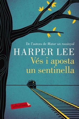 VÉS I APOSTA UN SENTINELLA | 9788416600892 | LEE, HARPER | Galatea Llibres | Llibreria online de Reus, Tarragona | Comprar llibres en català i castellà online