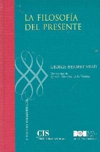 LA FILOSOFÍA DEL PRESENTE | 9788434018211 | MEAD, GEORGE HERBERT | Galatea Llibres | Llibreria online de Reus, Tarragona | Comprar llibres en català i castellà online