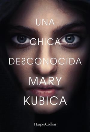 UNA CHICA DESCONOCIDA | 9788491390763 | KUBICA, MARY | Galatea Llibres | Llibreria online de Reus, Tarragona | Comprar llibres en català i castellà online