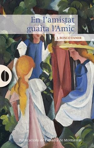EN L'AMISTAT GUAITA L'AMIC | 9788498838985 | FANER I BAGUR, J. BOSCO | Galatea Llibres | Llibreria online de Reus, Tarragona | Comprar llibres en català i castellà online