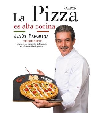 LA PIZZA ES ALTA COCINA | 9788441538306 | MARQUINA CEPEDA, JESÚS | Galatea Llibres | Librería online de Reus, Tarragona | Comprar libros en catalán y castellano online