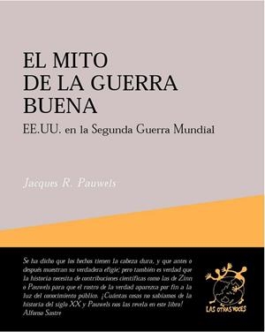 MITO DE LA GUERRA BUENA, LA | 9788495786180 | PAUWELS, JACQUES | Galatea Llibres | Librería online de Reus, Tarragona | Comprar libros en catalán y castellano online