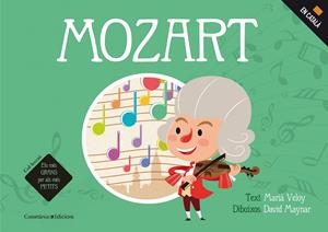 MOZART. ELS MÉS GRANS PER ALS MÉS PETITS | 9788490345740 | VELOY PLANAS, MARIÀ/MAYNAR GÁLVEZ, DAVID | Galatea Llibres | Librería online de Reus, Tarragona | Comprar libros en catalán y castellano online