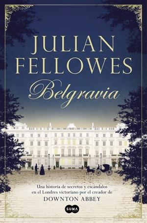 BELGRAVIA | 9788491290827 | FELLOWES, JULIAN | Galatea Llibres | Llibreria online de Reus, Tarragona | Comprar llibres en català i castellà online