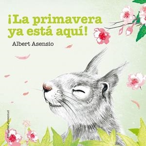 LA PRIMAVERA YA ESTÁ AQUÍ! | 9788426144263 | ASENSIO NAVARRO, ALBERT | Galatea Llibres | Llibreria online de Reus, Tarragona | Comprar llibres en català i castellà online