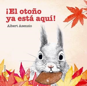 ¡EL OTOÑO YA ESTÁ AQUÍ! | 9788426144294 | ASENSIO NAVARRO, ALBERT | Galatea Llibres | Llibreria online de Reus, Tarragona | Comprar llibres en català i castellà online