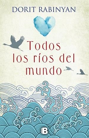 TODOS LOS RÍOS DEL MUNDO | 9788466661119 | RABINYAN, DORIT | Galatea Llibres | Librería online de Reus, Tarragona | Comprar libros en catalán y castellano online