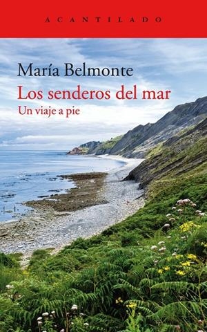 LOS SENDEROS DEL MAR. UN VIAJE A PIE | 9788416748471 | BELMONTE BARRENECHEA, MARÍA | Galatea Llibres | Llibreria online de Reus, Tarragona | Comprar llibres en català i castellà online
